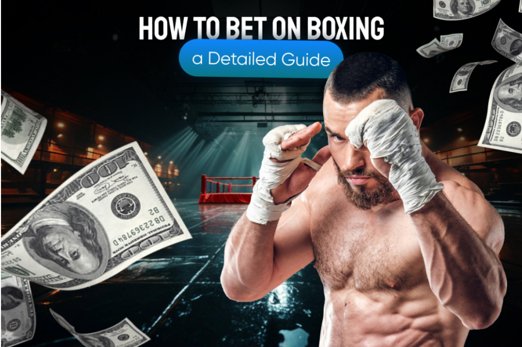 How to Bet on Boxing: a Detailed Guide