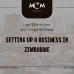 Discussions juridiques avec Vengai Madzima : Créer une entreprise au Zimbabwe